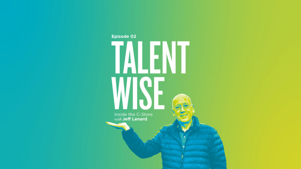 TalentWise, a podcast by Markstein. Hosted by Danny Markstein. Episode 2: Inside the C-Store with Jeff Lenard