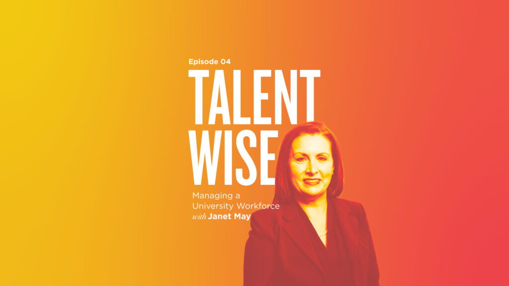 TalentWise, a podcast by Markstein. Hosted by Danny Markstein. Episode 4: Managing a University Workforce with Janet May
