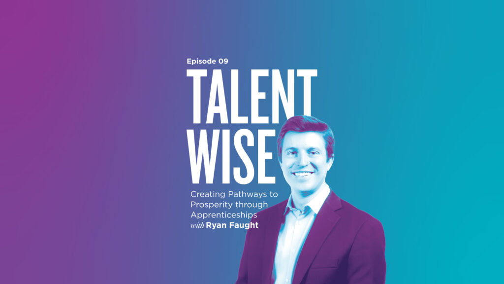 TalentWise, a podcast by Markstein. Hosted by Danny Markstein. Episode 9: Creating Pathways to Prosperity through Apprenticeships with Brent Parton